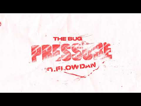 The Bug - 'Pressure (feat. Flowdan)' (Official Audio)
