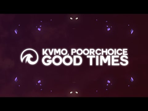 KVMO, Poorchoice - Good Times (Lyrics) feat. Ethan Levy