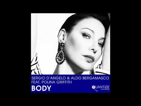 Sergio D'Angelo & Aldo Bergamasco Feat.  Polina Griffith -  Body (Original Mix Extended)