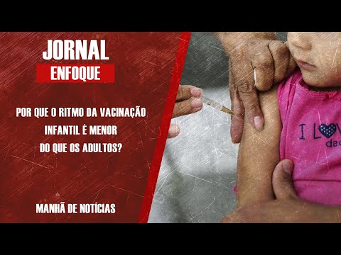 POR QUE O RITMO DA VACINAÇÃO INFANTIL É MENOR DO QUE OS ADULTOS?