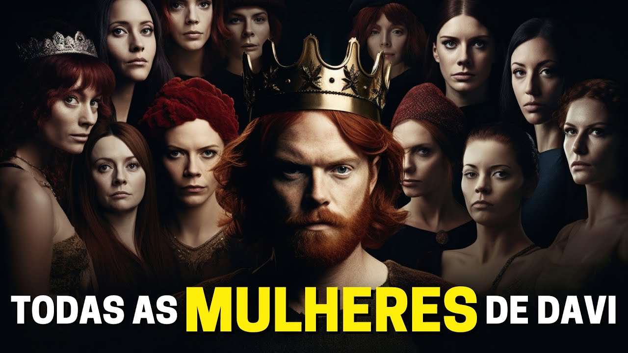 OS NOMES DAS ESPOSAS DE DAVI: QUANTAS ESPOSAS O REI DAVI TEVE?
