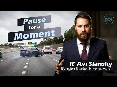 Pause for a Moment | Rabbi Avi Slansky