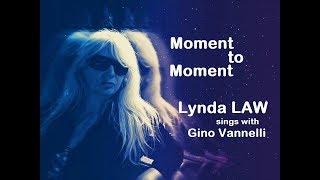 Lynda LAW sings with Gino Vannelli - Moment To Moment 2018 video edit