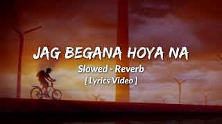 Download lagu Jag Begana Hoya Na | Na Raat Hoon Mein LYRICS Video [ Slowed - Reverb ] Ozzy Creation mp3