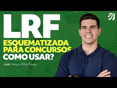 LRF Esquematizada para concursos: como usar? Com Sérgio Machado