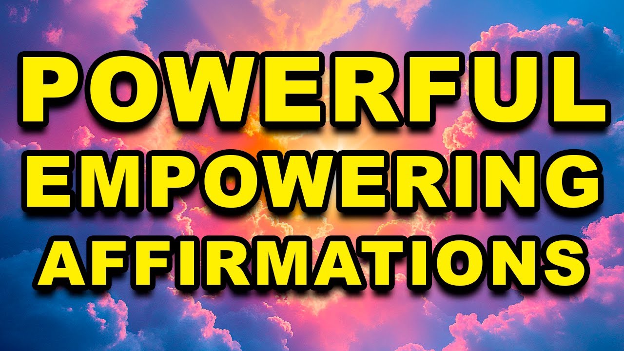 Powerful Empowering Affirmations | Positive Morning Affirmations | Positive Thinking | Success