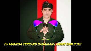 Download lagu DJ MAHESA TERBARU BAGAIKAN LANGIT DAN BUMI mp3