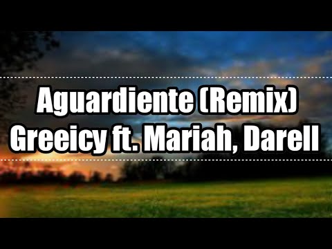 Aguardiente (Remix) Greeicy ft. Mariah, Darell (Letra / Lyrics)