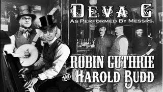 Robin Guthrie & Harold Budd : Deva C