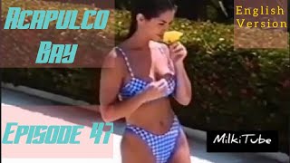 Acapulco Bay episode 47 (English)