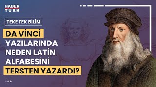 Leonardo Da Vinci nasıl biriydi, farkı neydi?