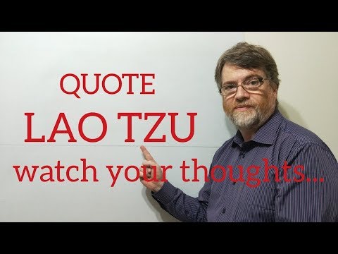 English Tutor Nick P Quotes (248) Lao Tzu - Watch Your Thoughts  They Become ...