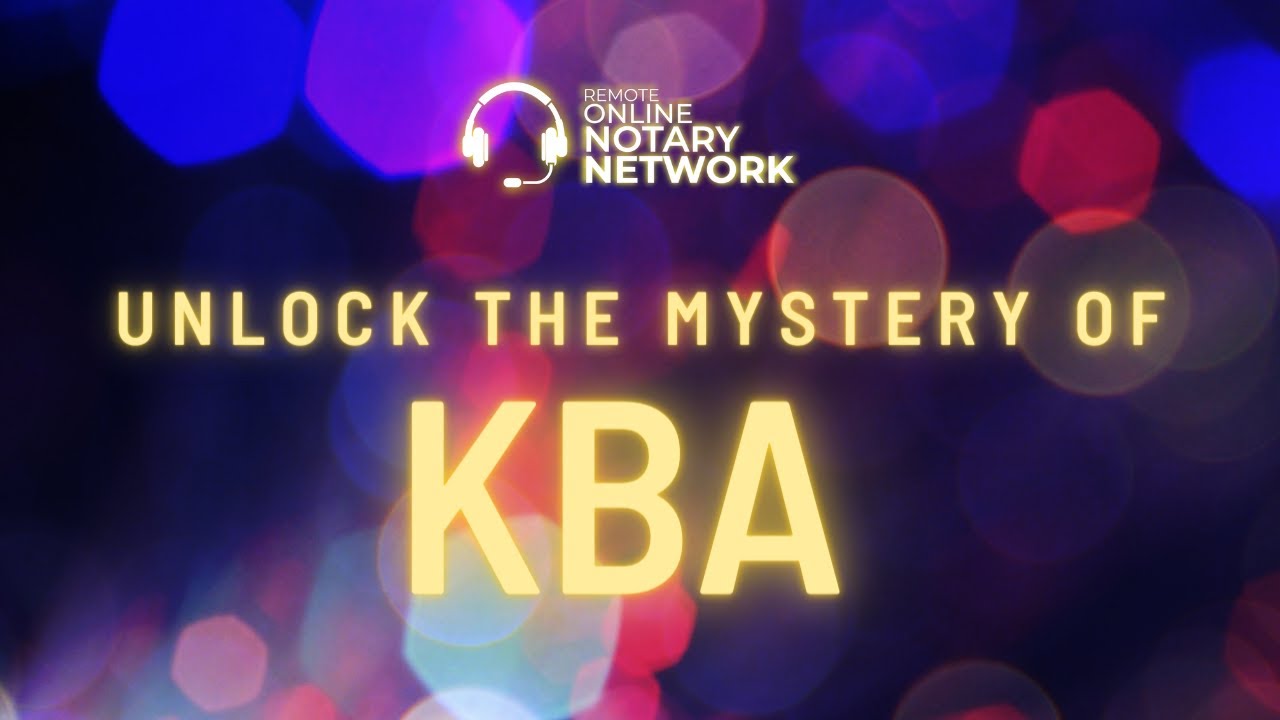 Unlock KBA! Knowledge-Based Authentication Info for Remote Online Notaries