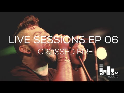 Dalma Music TV "Live Sessions" EP06 - Crossed Fire