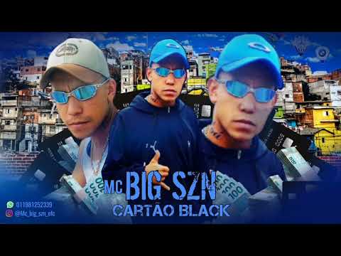 Mc Big Szn Cartão Black (Dj Cadubeatz ZikaMemo Produções)