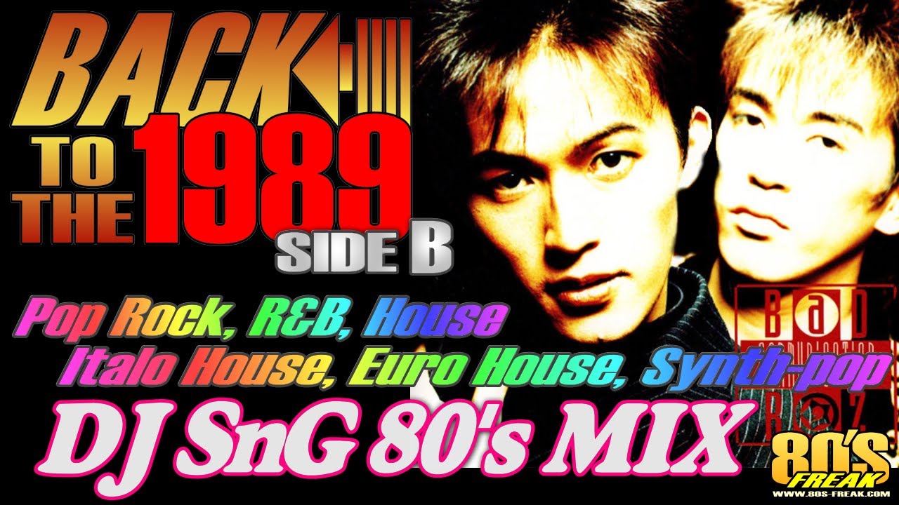 【80s music hits】Back To The 1989 Side B - Dj SnG 80's Mix【Back To The 80's】