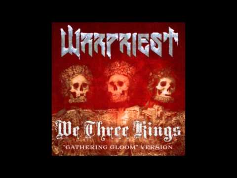 Warpriest - We Three Kings (Gathering Gloom Version) lyrics
