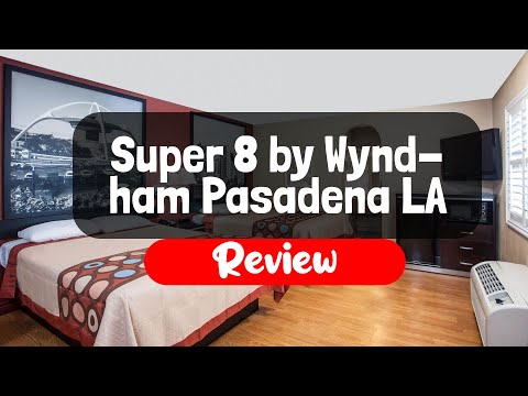 Super 8 by Wyndham Pasadena LA Area Hotel Review - Is It Worth The Price?
