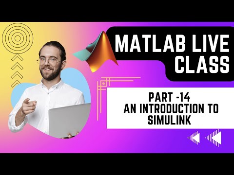 MATLAB BASICS 14 | AN INTRODUCTION TO SIMULINK
