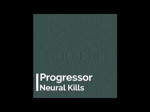 Progressor  - Neural Kills