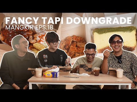 FANCY FOOD VERSION OF A LITTLE BOTTOM ft. FREDERICK YANG, PAKHROZI WILY, AJI NUR | #Mangkir Eps. 18