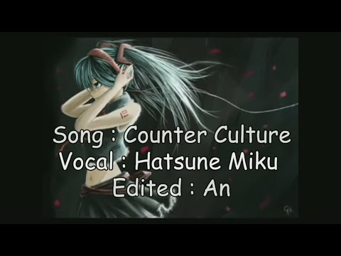 Hatsune Miku - Counter Culture【With Lyrics】