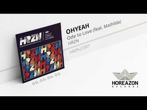 OHYEAH - Ode to Love (feat. Mathilda)