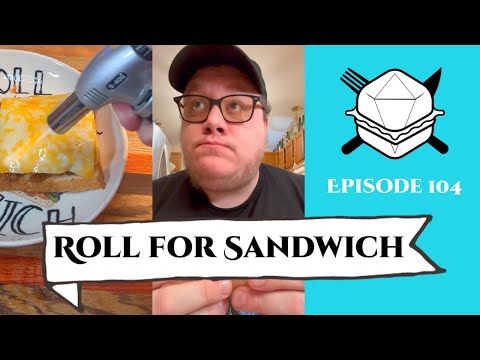 Roll for Sandwich EP 104 - 12/19/22