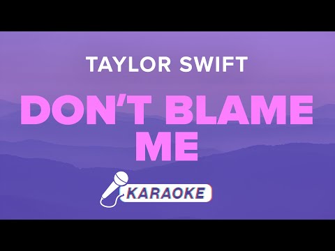 Taylor Swift - Don't Blame Me (Karaoke)