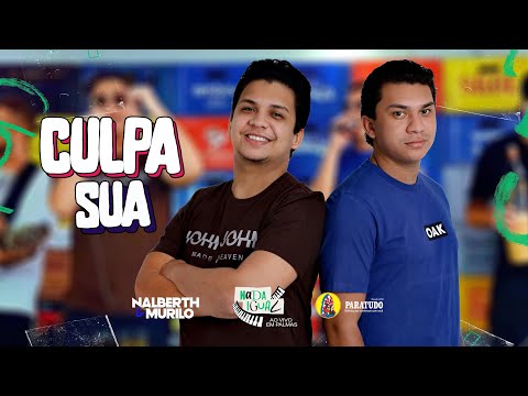 Nalberth e Murilo - Culpa Sua | EP NADA IGUAL AO VIVO EM PALMAS