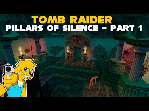 TRLE: Pillars of Silence - Part 1