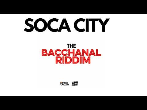 SOCA CITY  THE BACCHANAL RIDDIM SOCA 2023