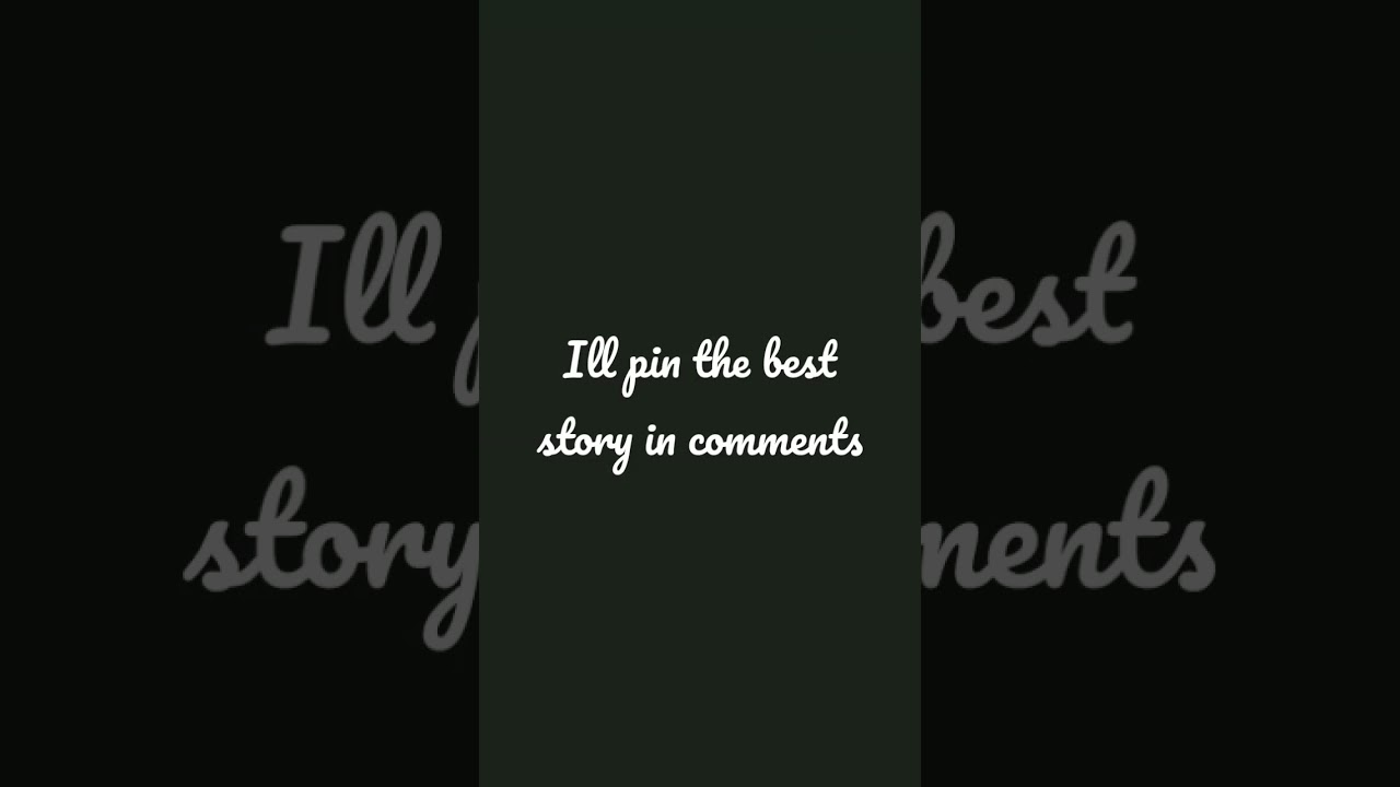 Like and comment the creppyist story and ill pin it