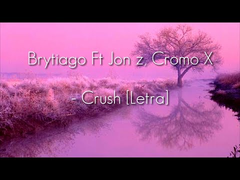 Brytiago Ft Jon z Cromo X - Crush [Letra]