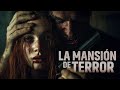 La Mansión Del Terror Acción Sobrenatural Peliculas Completas En Español Latino
