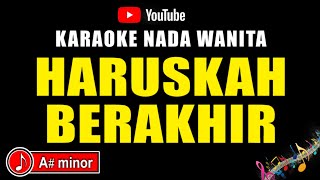 Download lagu HARUSKAH BERAKHIR - Karaoke Nada Wanita ( Rhoma Irama ) mp3