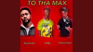 To Tha Max (feat. Zaytoven &amp; Calvary Kylan)