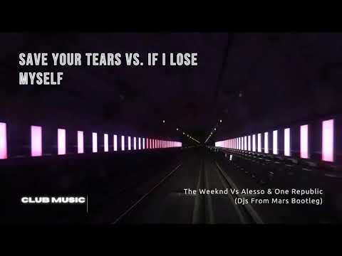 The Weeknd Vs Alesso & One Republic - Save Your Tears Vs If I Lose Myself (Djs From Mars Bootleg)