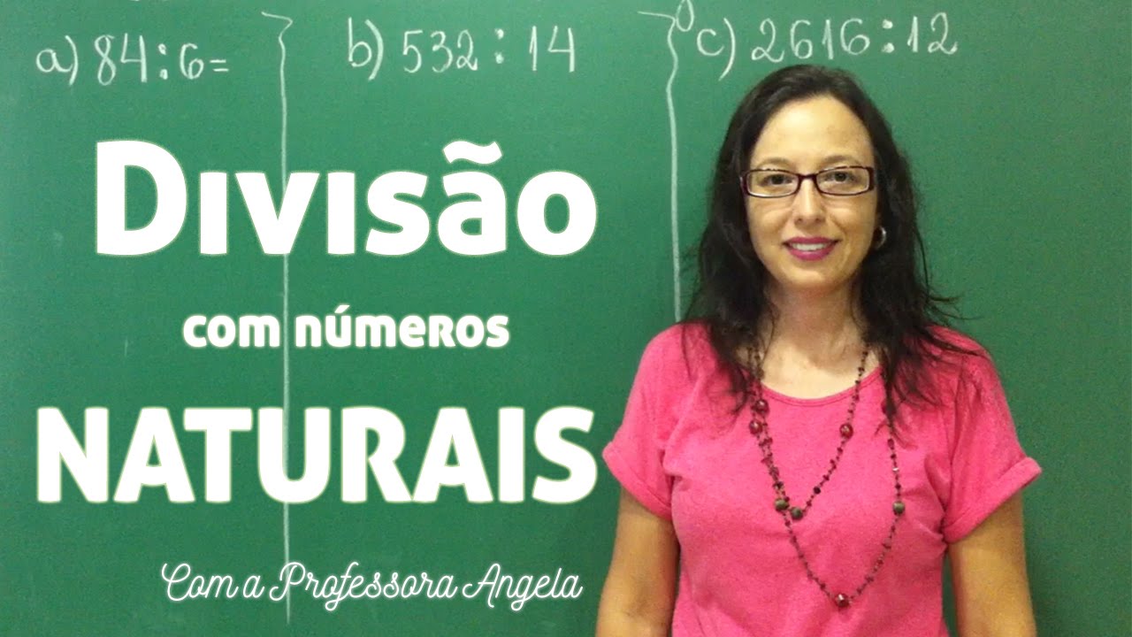 DIVISÃO com Números Naturais - Professora Angela Matemática