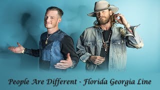 Florida Georgia Line - People Are Different (Lyrics)