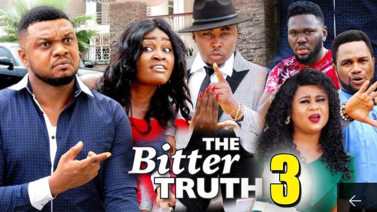 Nollywood Movie: The Bitter Truth (2019) (Part 3)
