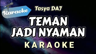 Download lagu [Karaoke] Teman Jadi Nyaman - Tasya DA7 mp3