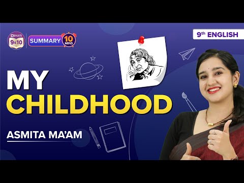 My Childhood Class 9 English Complete Chapter Summary Under 10 Mins | CBSE Class 9 Exams 2023