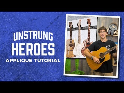 Make an "Unstrung Hero" Guitar Applique  Quilt with Rob