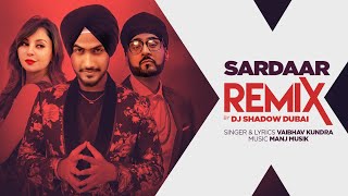 Vaibhav Kundra: Sardaar Remix Song By Dj Shadow | &quot;Latest Punjabi Songs&quot; | New Punjabi Song 2019