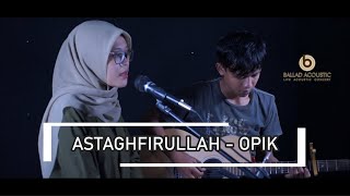 Download lagu ASTAGHFIRULLAH - Julyani Sinta Ft Arif ( Acoustic Live Cover ) mp3