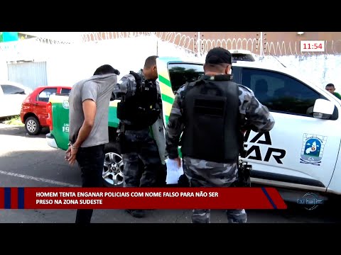 Homem tenta enganar policiais com nome falso para não ser preso na zona sudeste 11 01 2023