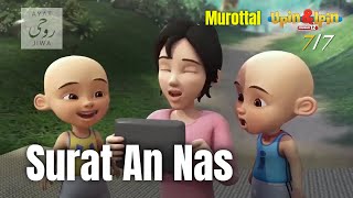 Download lagu Hafalan Surat An Nas Murottal Upin Ipin mp3