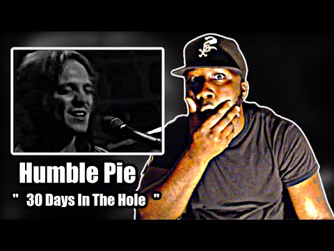 FIRST TIME HEARING! Humble Pie - 30 Days In The Hole | REACTION