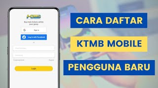 Cara Daftar Aplikasi KTMB Mobile Untuk Beli Tiket Train KTM ETS Secara Online Tanpa Perlu Ke Kaunter